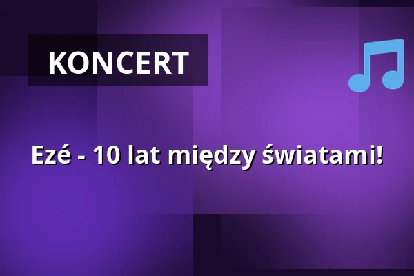 Ezé - 10 lat między światami! — ufaFabrik, Berlin