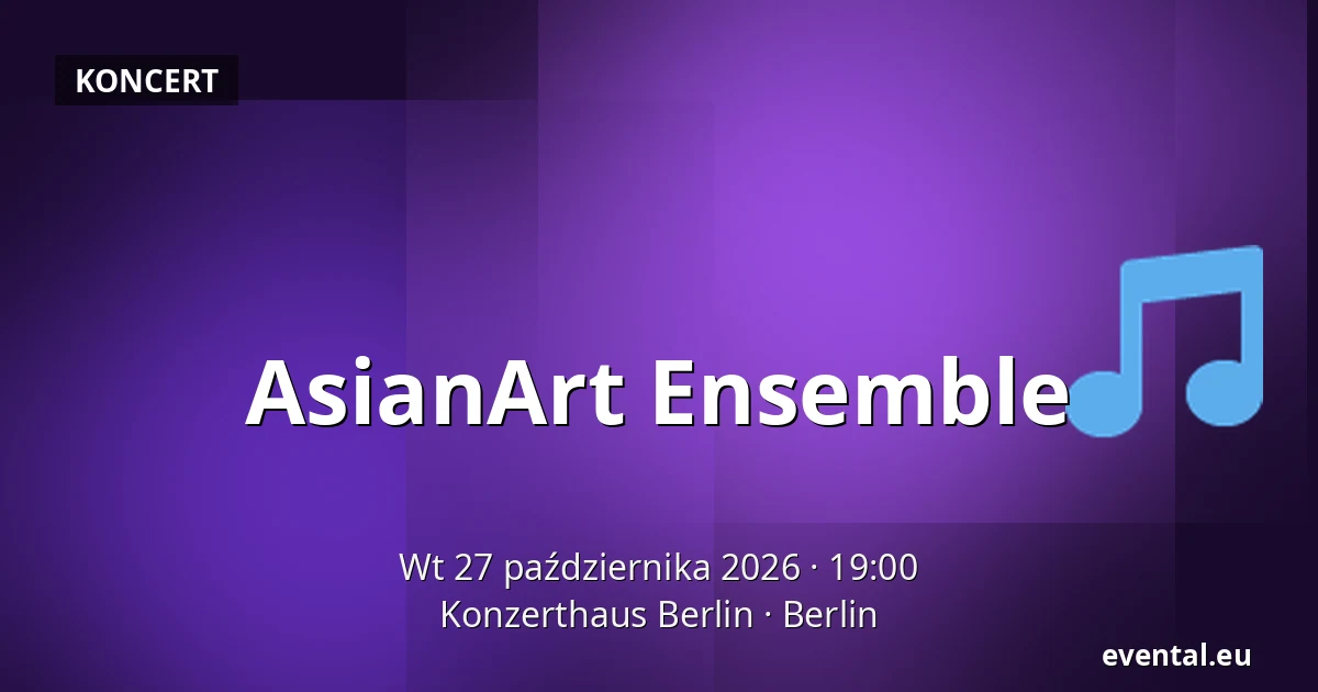 AsianArt Ensemble — Konzerthaus Berlin, Berlin