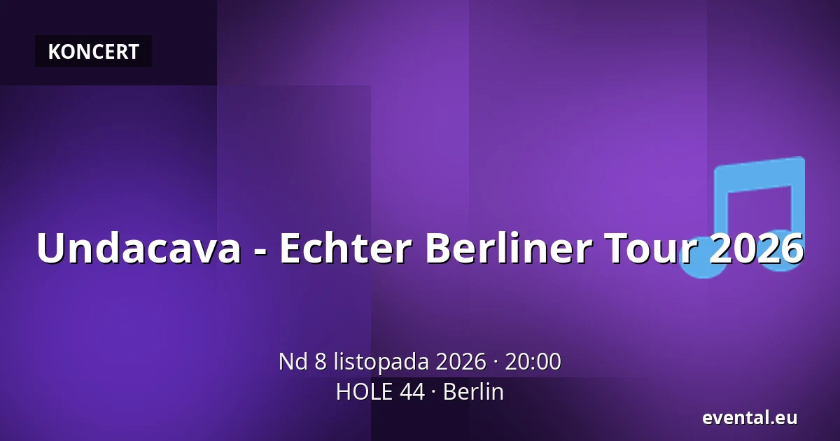 Undacava - Echter Berliner Tour 2026 — HOLE 44, Berlin