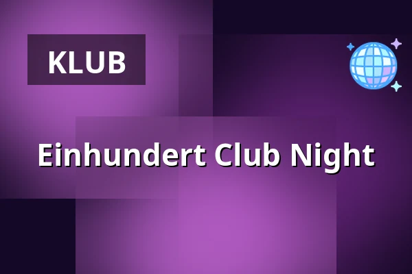 Einhundert Club Night — Kampnagel, Hamburg