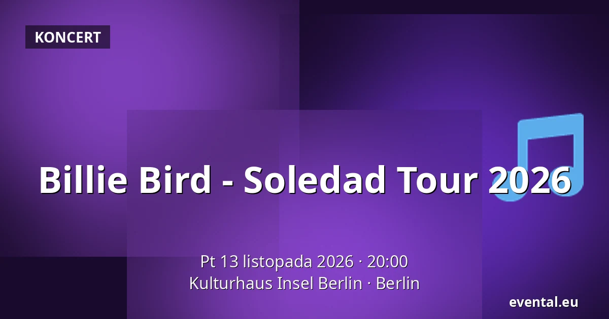 Billie Bird - Soledad Tour 2026 — Kulturhaus Insel Berlin, Berlin