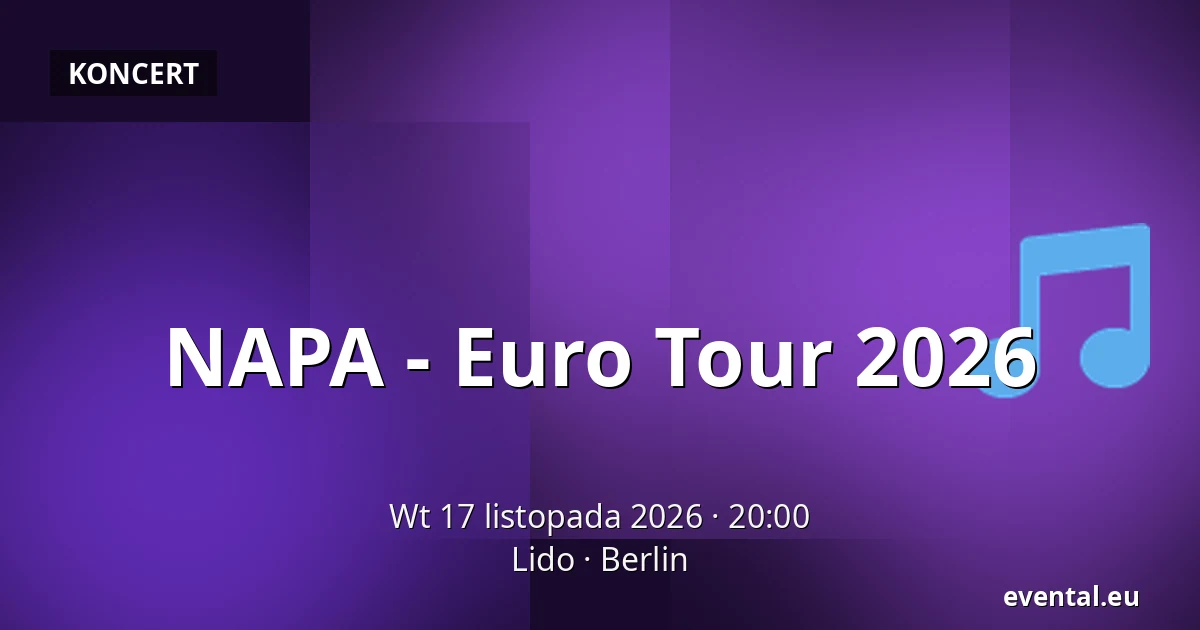 NAPA - Euro Tour 2026 — Lido, Berlin