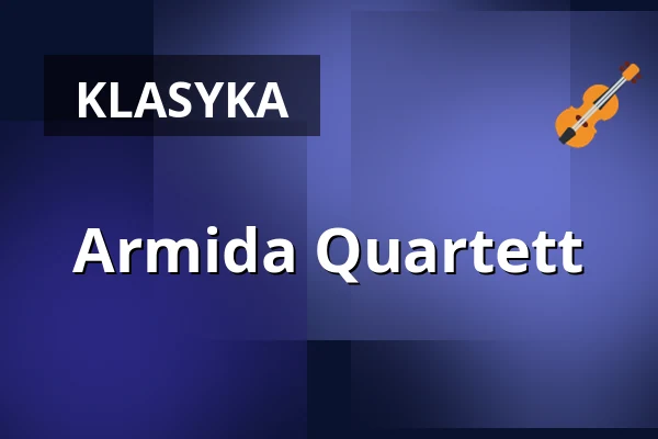 Armida Quartett — Konzerthaus Berlin, Berlin