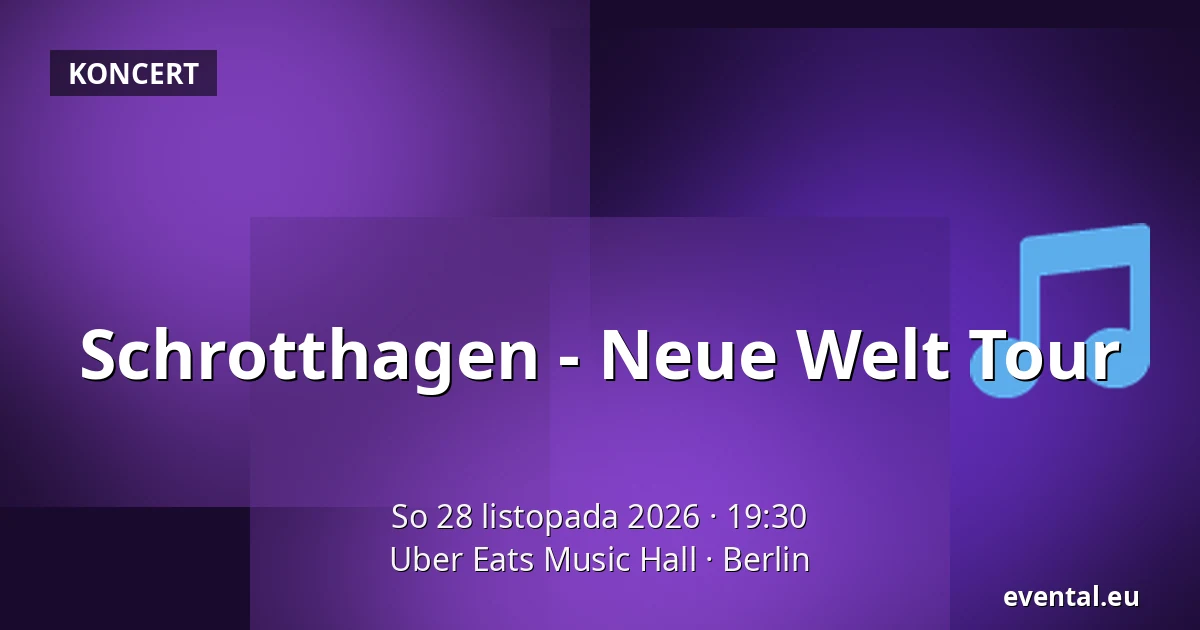 Schrotthagen - Neue Welt Tour — Uber Eats Music Hall, Berlin