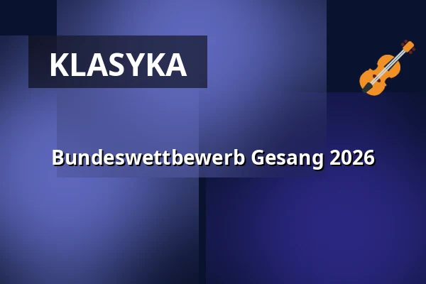 Bundeswettbewerb Gesang 2026 — Komische Oper Berlin @ Schillertheater, Berlin