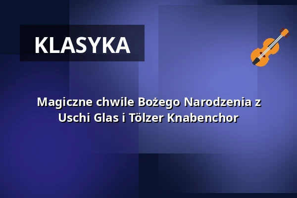 Magiczne chwile Bożego Narodzenia z Uschi Glas i Tölzer Knabenchor — Berliner Dom, Berlin