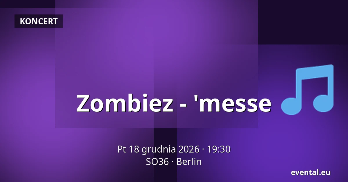Zombiez - 'messe — SO36, Berlin