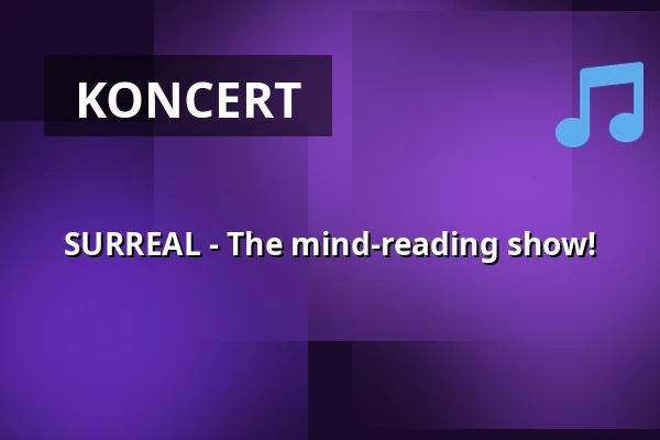 SURREAL - The mind-reading show! — Pfefferberg Theater, Berlin