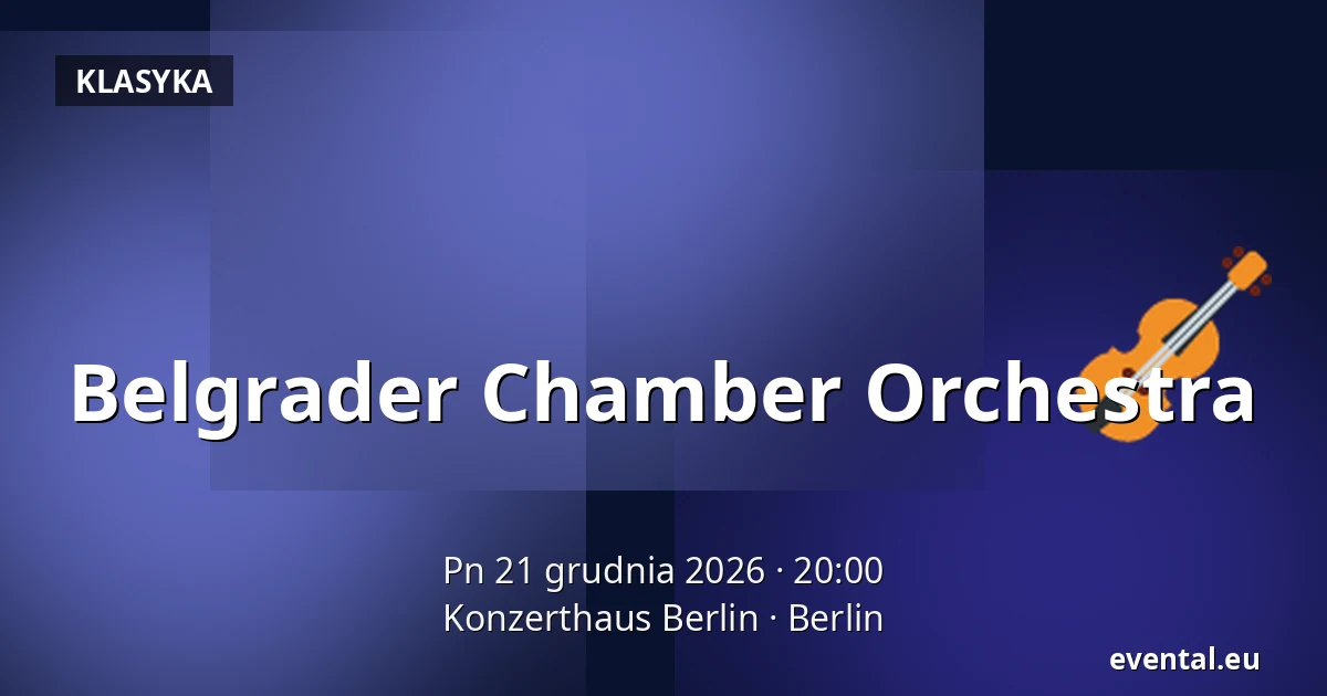 Belgrader Chamber Orchestra — Konzerthaus Berlin, Berlin