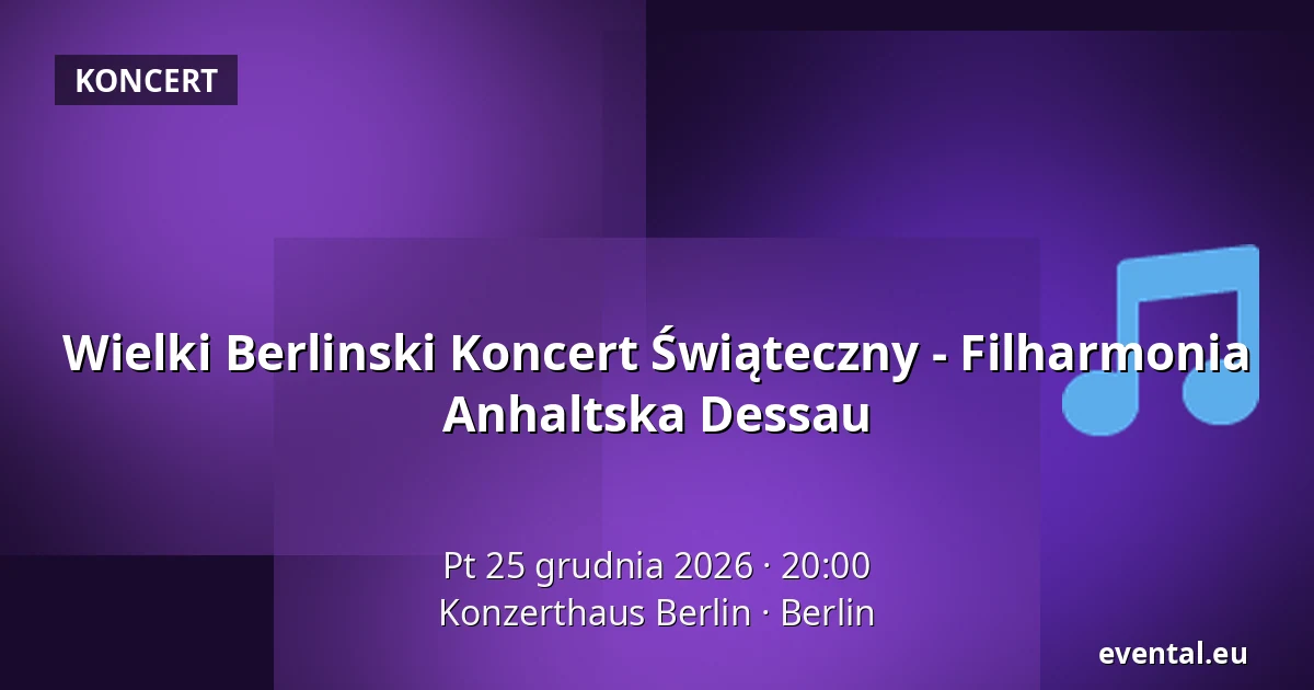 Wielki Berlinski Koncert Świąteczny - Filharmonia Anhaltska Dessau — Konzerthaus Berlin, Berlin