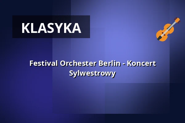 Festival Orchester Berlin - Koncert Sylwestrowy — Apostel Paulus Kirche Berlin, Berlin