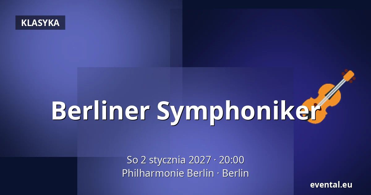 Berliner Symphoniker — Philharmonie Berlin, Berlin