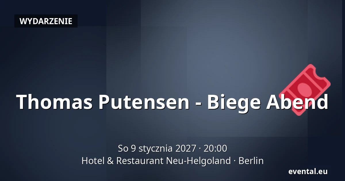 Thomas Putensen - Biege Abend — Hotel & Restaurant Neu-Helgoland, Berlin