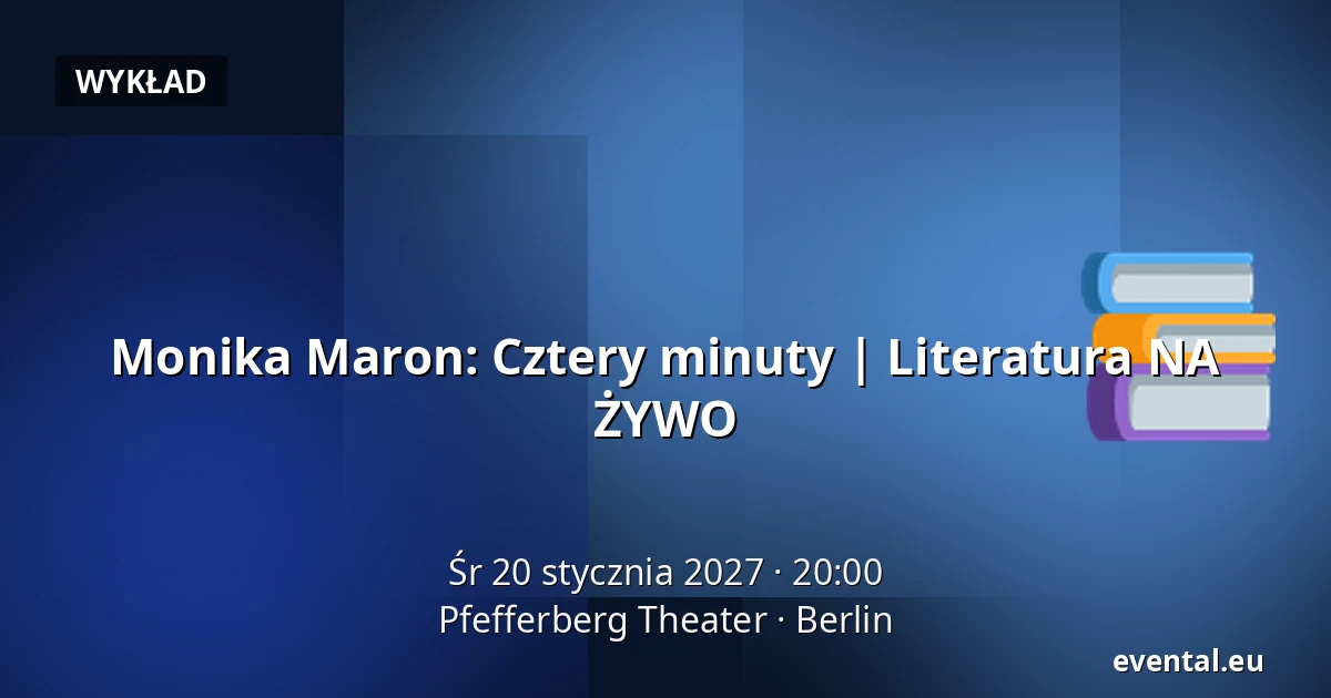 Monika Maron: Cztery minuty | Literatura NA ŻYWO — Pfefferberg Theater, Berlin