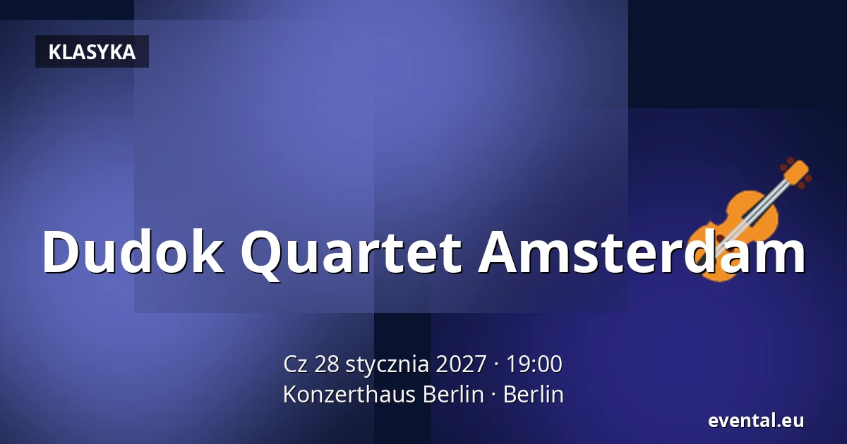 Dudok Quartet Amsterdam — Konzerthaus Berlin, Berlin