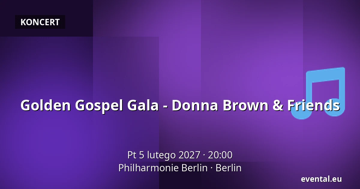 Golden Gospel Gala - Donna Brown & Friends — Philharmonie Berlin, Berlin