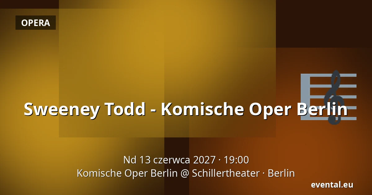 Sweeney Todd - Komische Oper Berlin — Komische Oper Berlin @ Schillertheater, Berlin