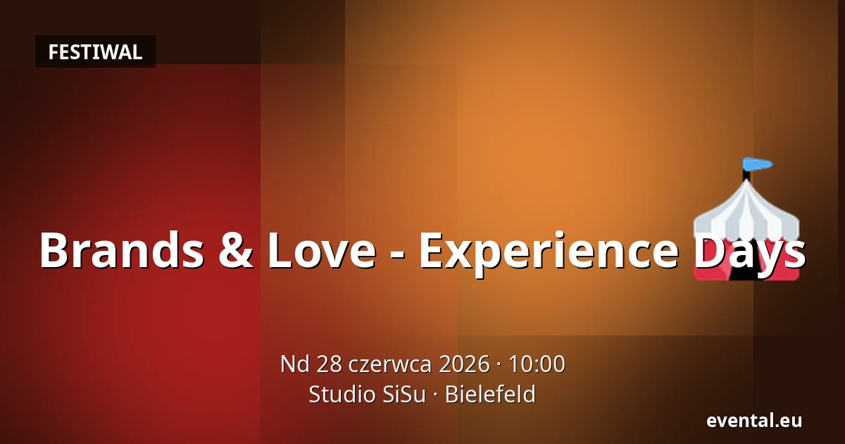 Brands & Love - Experience Days — Studio SiSu, Bielefeld