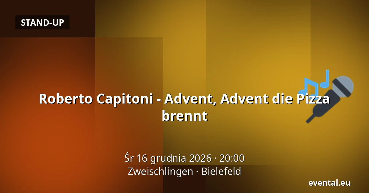 Roberto Capitoni - Advent, Advent die Pizza brennt — Zweischlingen, Bielefeld