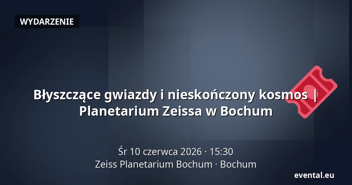 Błyszczące gwiazdy i nieskończony kosmos | Planetarium Zeissa w Bochum — Zeiss Planetarium Bochum, Bochum