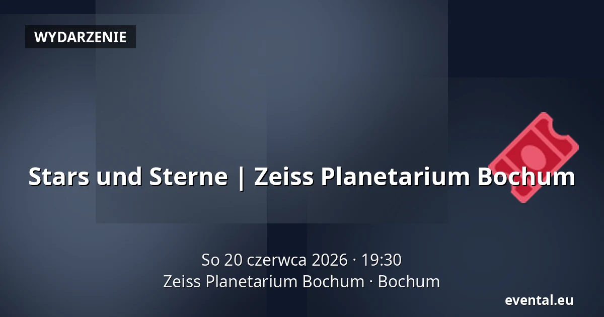 Stars und Sterne | Zeiss Planetarium Bochum — Zeiss Planetarium Bochum, Bochum