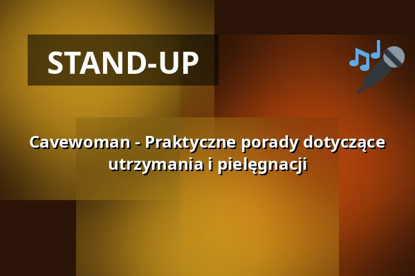 Cavewoman - Praktyczne porady dotyczące utrzymania i pielęgnacji — Die Wühlmäuse, Berlin