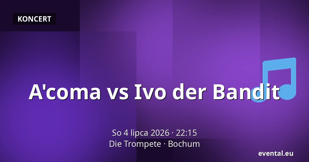 A'coma vs Ivo der Bandit — Die Trompete, Bochum