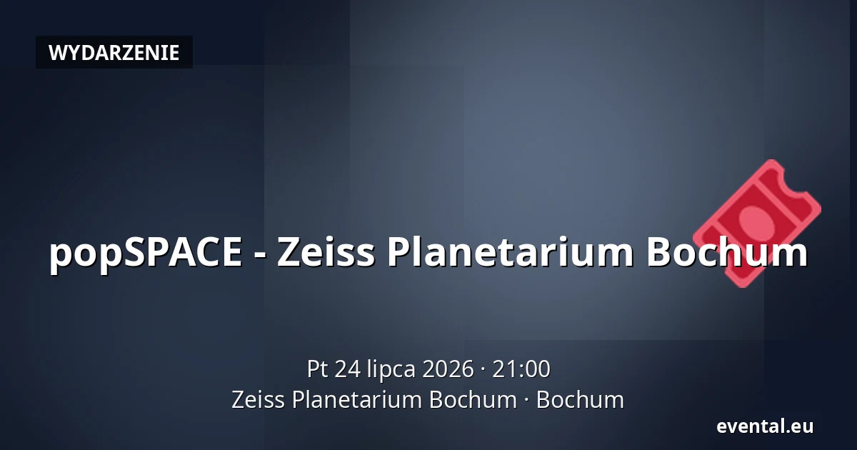popSPACE - Zeiss Planetarium Bochum — Zeiss Planetarium Bochum, Bochum
