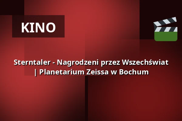 Sterntaler - Nagrodzeni przez Wszechświat | Planetarium Zeissa w Bochum — Zeiss Planetarium Bochum, Bochum