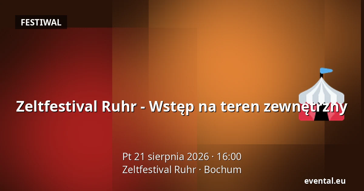 Zeltfestival Ruhr - Wstęp na teren zewnętrzny — Zeltfestival Ruhr, Bochum