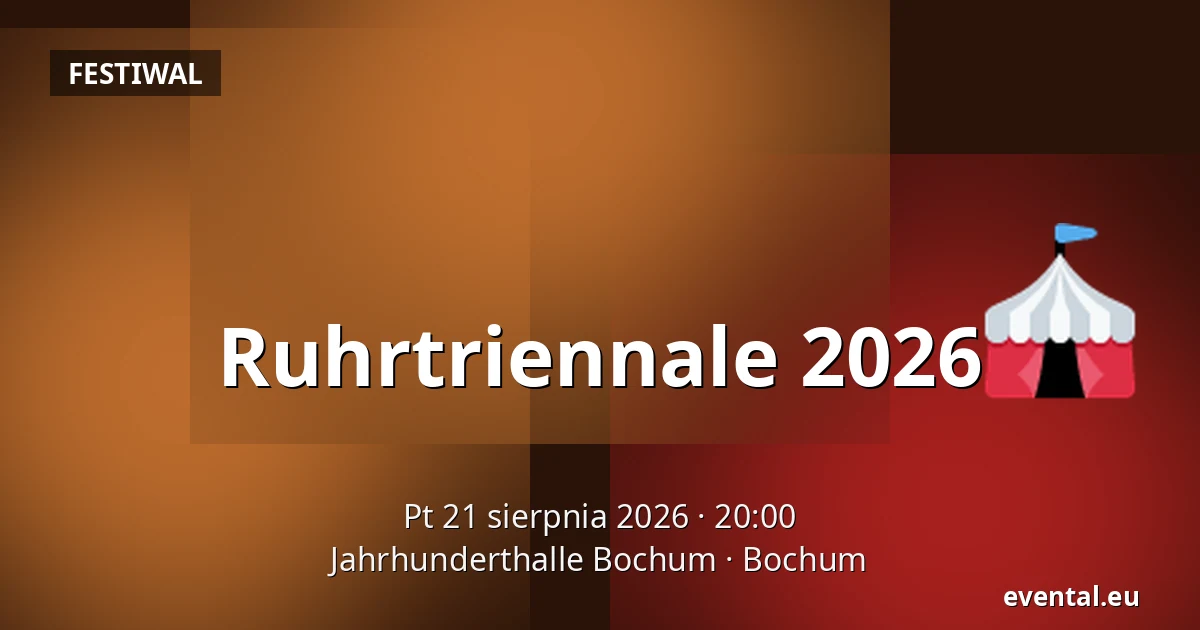 Ruhrtriennale 2026 — Jahrhunderthalle Bochum, Bochum