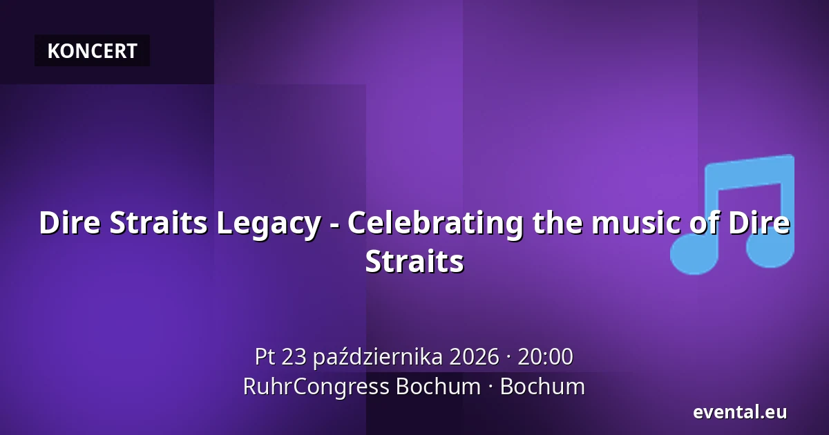 Dire Straits Legacy - Celebrating the music of Dire Straits — RuhrCongress Bochum, Bochum