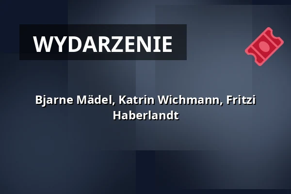 Bjarne Mädel, Katrin Wichmann, Fritzi Haberlandt — Opernhaus Bonn, Bonn