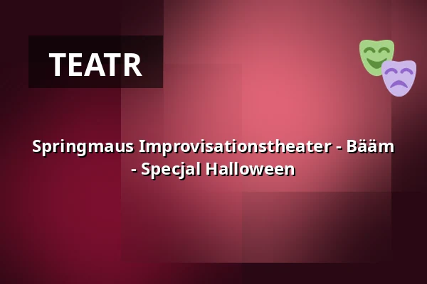 Springmaus Improvisationstheater - Bääm - Specjal Halloween — Haus der Springmaus, Bonn