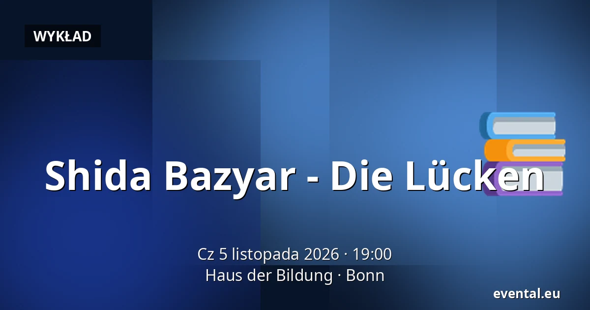 Shida Bazyar - Die Lücken — Haus der Bildung, Bonn