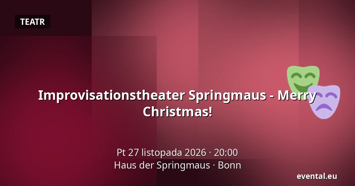 Improvisationstheater Springmaus - Merry Christmas! — Haus der Springmaus, Bonn