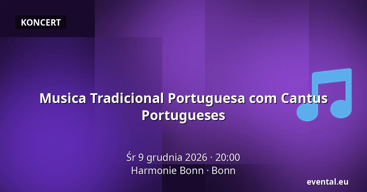 Musica Tradicional Portuguesa com Cantus Portugueses — Harmonie Bonn, Bonn