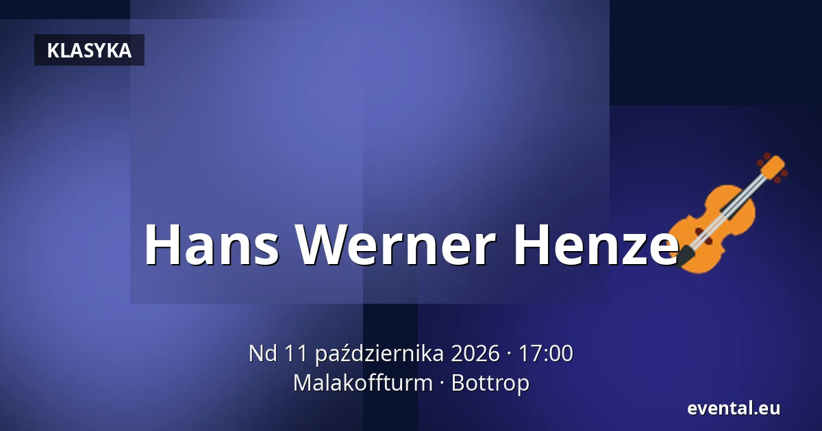 Hans Werner Henze — Malakoffturm, Bottrop