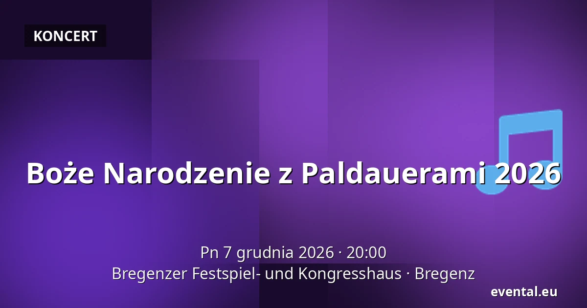 Boże Narodzenie z Paldauerami 2026 — Bregenzer Festspiel- und Kongresshaus, Bregenz