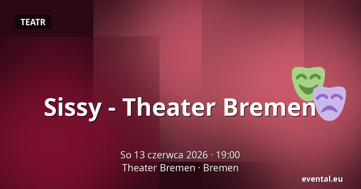 Sissy - Theater Bremen — Theater Bremen, Bremen