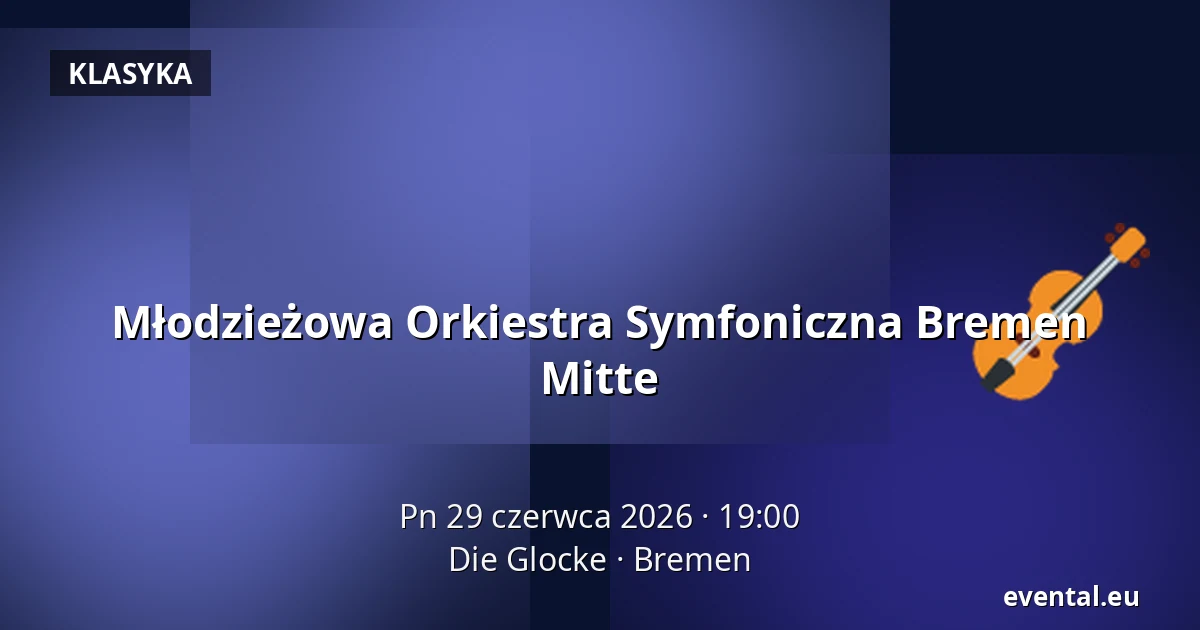 Młodzieżowa Orkiestra Symfoniczna Bremen Mitte — Die Glocke, Bremen