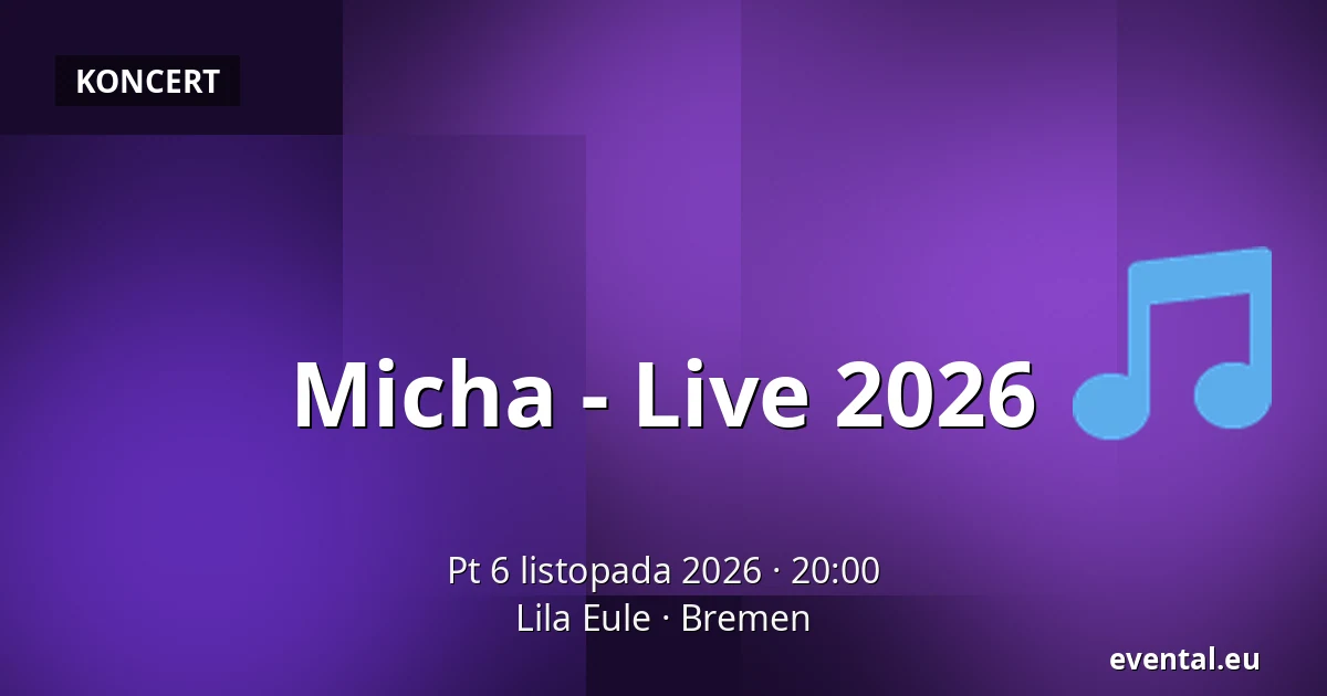 Micha - Live 2026 — Lila Eule, Bremen