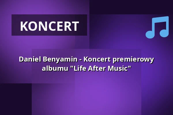 Daniel Benyamin - Koncert premierowy albumu "Life After Music" — Tower Bar, Bremen
