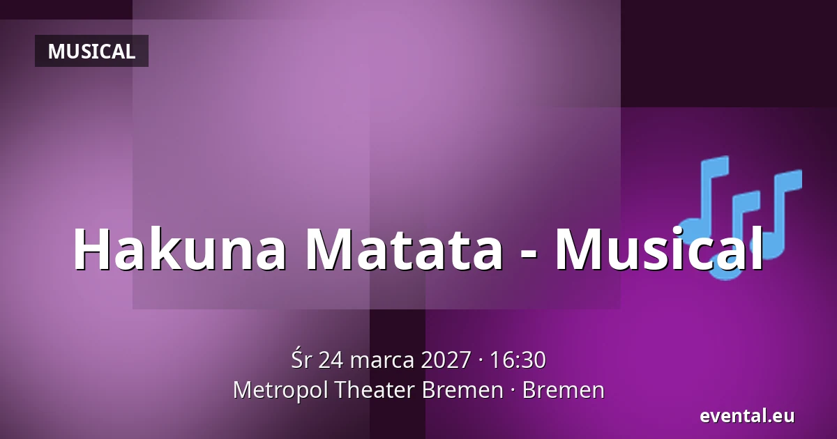 Hakuna Matata - Musical — Metropol Theater Bremen, Bremen