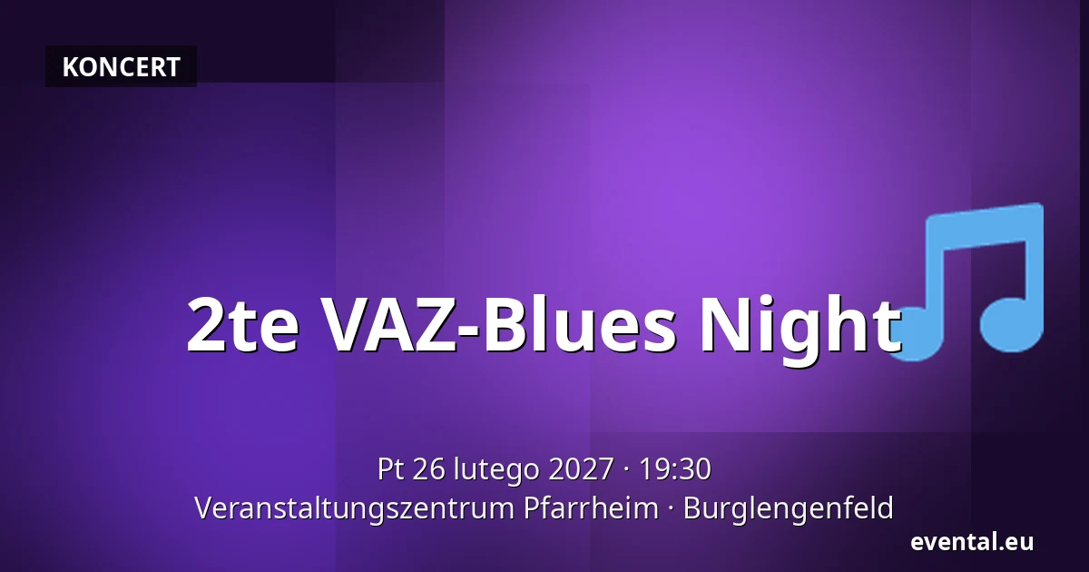 2te VAZ-Blues Night — Veranstaltungszentrum Pfarrheim, Burglengenfeld