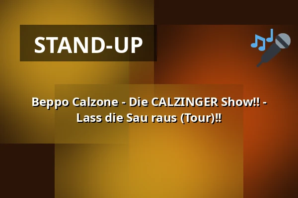 Beppo Calzone - Die CALZINGER Show!! - Lass die Sau raus (Tour)!! — Veranstaltungszentrum Pfarrheim, Burglengenfeld