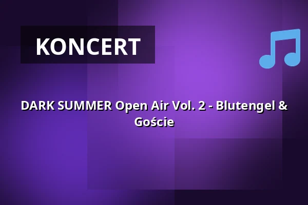 DARK SUMMER Open Air Vol. 2 - Blutengel & Goście — Wasserschloss Klaffenbach, Chemnitz