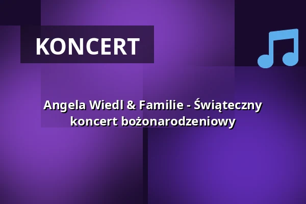 Angela Wiedl & Familie - Świąteczny koncert bożonarodzeniowy — Ev.-Luth. St. Markus-Kirche, Chemnitz