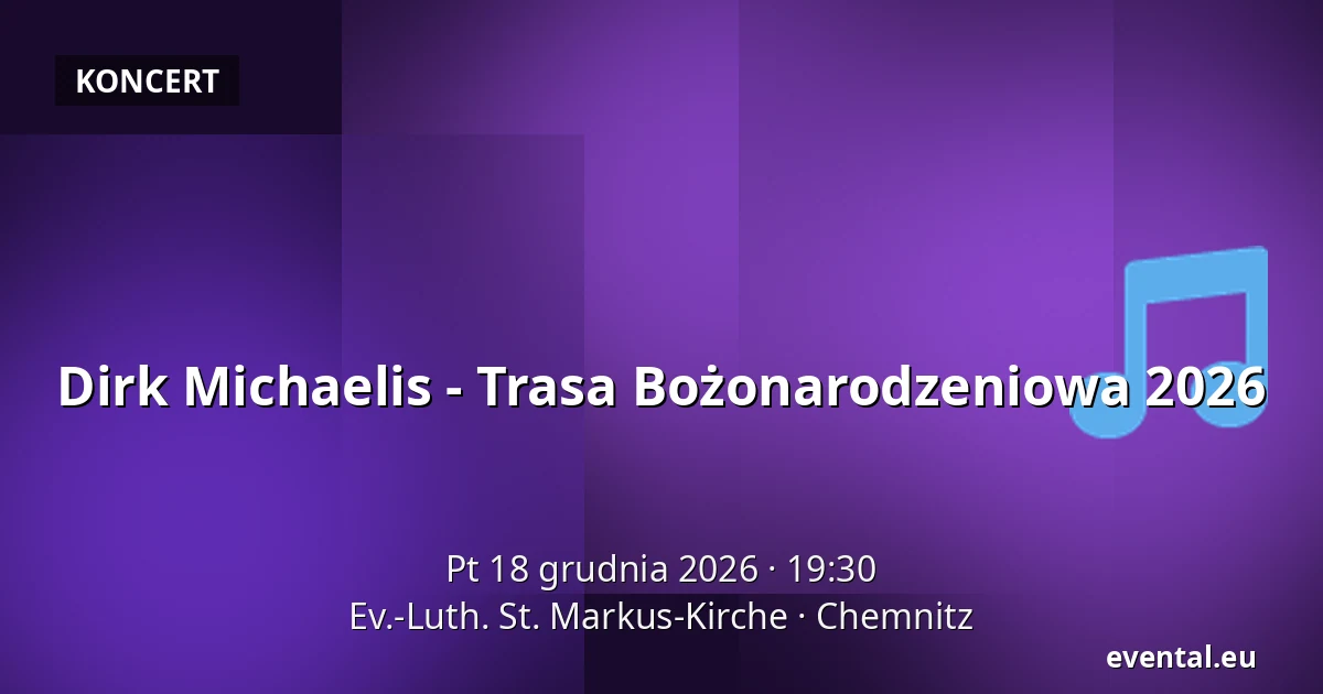 Dirk Michaelis - Trasa Bożonarodzeniowa 2026 — Ev.-Luth. St. Markus-Kirche, Chemnitz