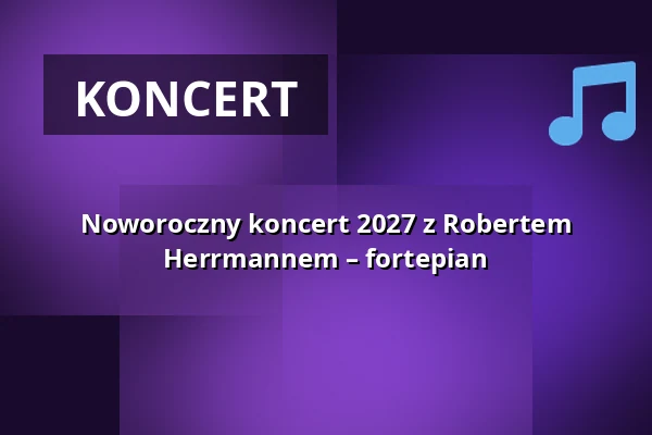 Noworoczny koncert 2027 z Robertem Herrmannem – fortepian — Villa Esche, Chemnitz